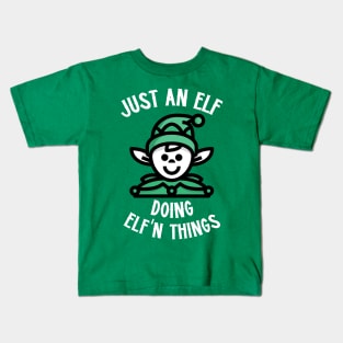 Just An Elf Doing Elf'n Things Kids T-Shirt